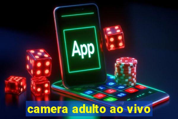 camera adulto ao vivo